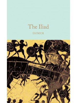The Iliad - Macmillan Collector's Library
