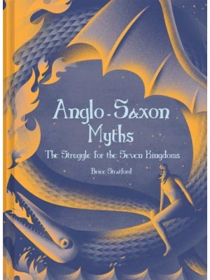 Anglo-Saxon Myths The Struggle for the Seven Kingdoms