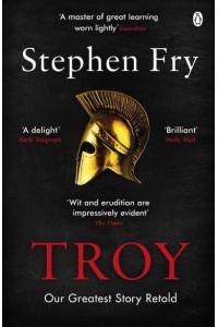 Troy - Stephen Fry's Greek Myths