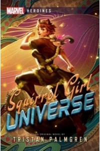 Squirrel Girl Universe - Marvel Heroines