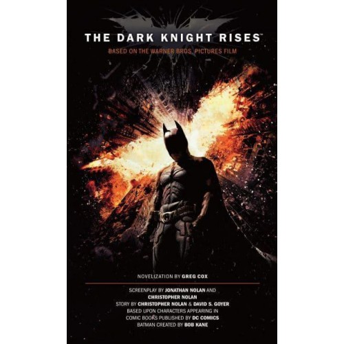 The Dark Knight Rises The Official Movie Novelization : A Novel
