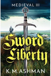 Sword of Liberty - The Medieval Sagas
