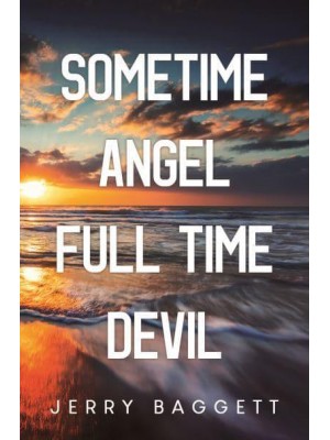 Sometime Angel Full Time Devil