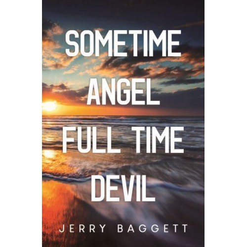 Sometime Angel Full Time Devil