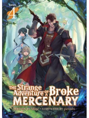 The Strange Adventure of a Broke Mercenary. Volume 4 - The Strange Adventure of a Broke Mercenary (Light Novel)