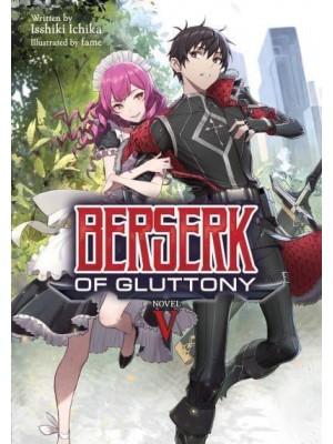 Berserk of Gluttony. 5 - Berserk of Gluttony (Light Novel)