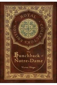 The Hunchback of Notre-Dame (Royal Collector's Edition) (Case Laminate Hardcover With Jacket)