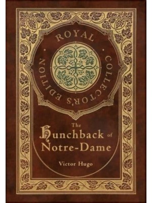 The Hunchback of Notre-Dame (Royal Collector's Edition) (Case Laminate Hardcover With Jacket)
