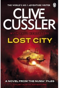 Lost City A Novel from the NUMA Files - A Kurt Austin Adventure