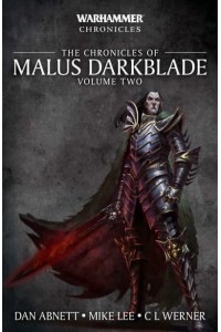 The Chronicles of Malus Darkblade. Volume 2 - Warhammer Chronicles