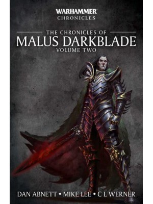 The Chronicles of Malus Darkblade. Volume 2 - Warhammer Chronicles