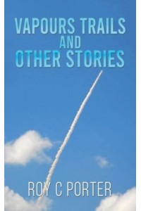 Vapours Trails and Other Stories