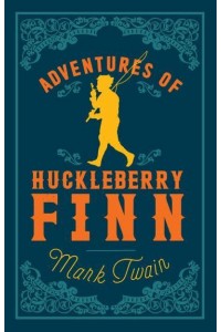 Adventures of Huckleberry Finn - Alma Classics Evergreens