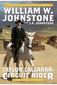 Taylor Callahan, Circuit Rider - Taylor Callahan, Circuit Rider