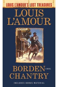 Borden Chantry A Novel - Louis L'Amour's Lost Treasures