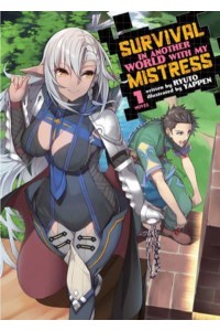 Survival in Another World With My Mistress!. Vol. 1 - Survival in Another World With My Mistress! (Light Novel)