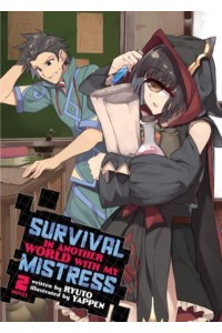 Survival in Another World With My Mistress!. 2 - Survival in Another World With My Mistress! (Light Novel)