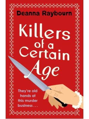 Killers of a Certain Age A Gripping, Action-Packed Cosy Crime Adventure to Keep You Hooked in 2022