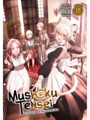 Mushoku Tensei 18 Jobless Reincarnation - Mushoku Tensei: Jobless Reincarnation (Light Novel)