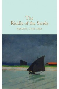 The Riddle of the Sands - Macmillan Collector's Library