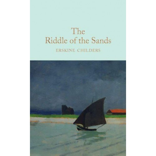 The Riddle of the Sands - Macmillan Collector's Library