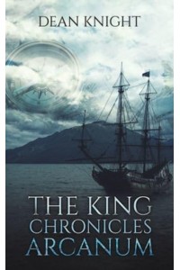 Arcanum - The King Chronicles