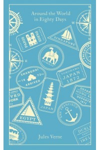 Around the World in Eighty Days - Penguin Clothbound Classics