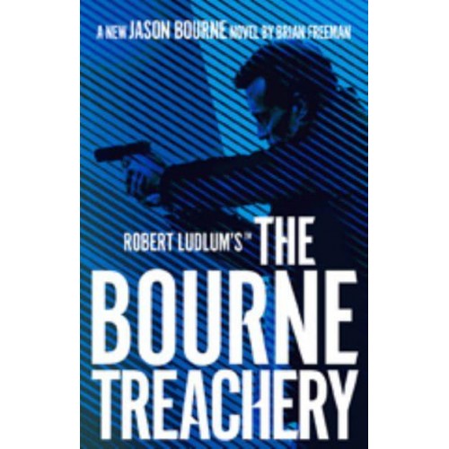 Robert Ludlum's The Bourne Treachery - The Bourne Series