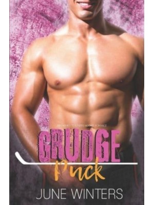 Grudge Puck An Enemies to Lovers Hockey Romance