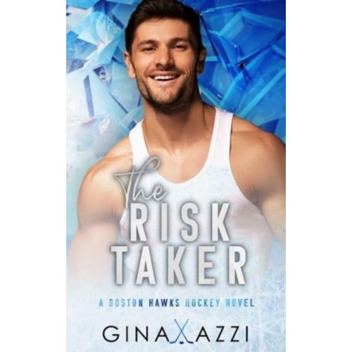 The Risk Taker A Brother's Best Friend Hockey Romance - Boston Hawks Hockey