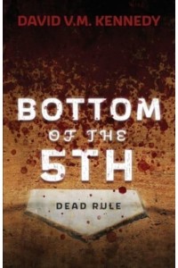 Bottom of the 5th Dead Rule