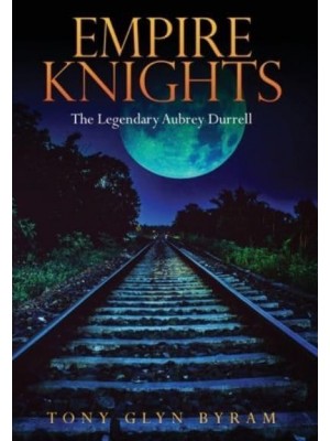 Empire Knights : The Legendary Aubrey Durrell