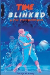 TIME Blinked: A Time-Travel Baseball Novel