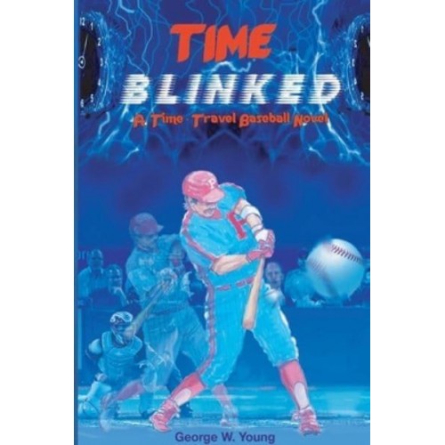 TIME Blinked: A Time-Travel Baseball Novel
