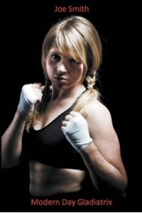 Modern Day Gladiatrix