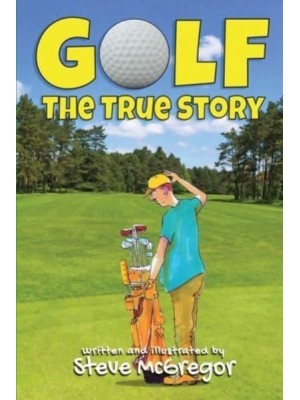 Golf: The True Story