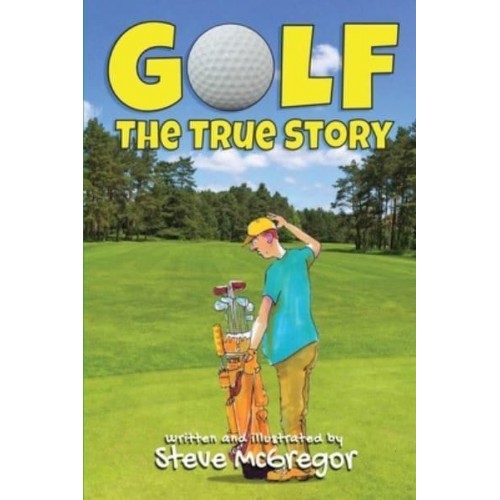Golf: The True Story