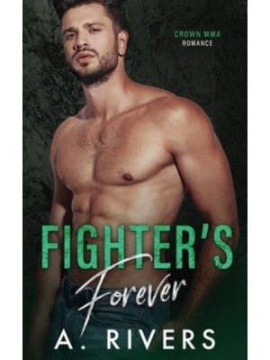 Fighter's Forever - Crown Mma Romance: The Outsiders