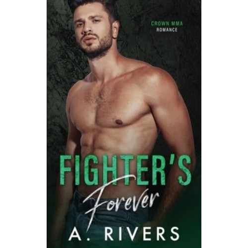 Fighter's Forever - Crown Mma Romance: The Outsiders