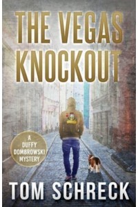 The Vegas Knockout - Duffy Dombrowski Mystery