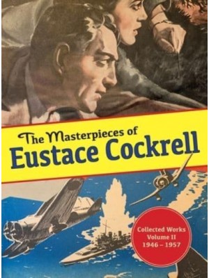 The Masterpieces of Eustace Cockrell: Volume II, 1946-1957 - The Masterpieces of Eustace Cockrell