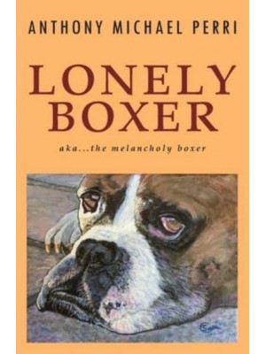 Lonely Boxer: aka...The Melancholy Boxer