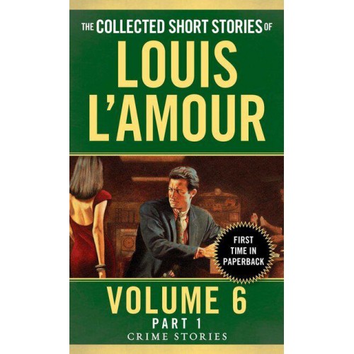 The Collected Short Stories of Louis L'Amour. Volume 6