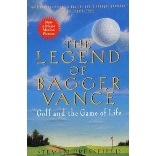 The Legend of Bagger Vance A Novel of Golf and the Game of Life