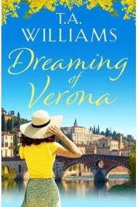 Dreaming of Verona An Enchanting, Feel-Good Holiday Romance