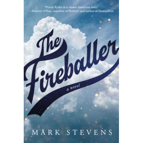 The Fireballer A Novel