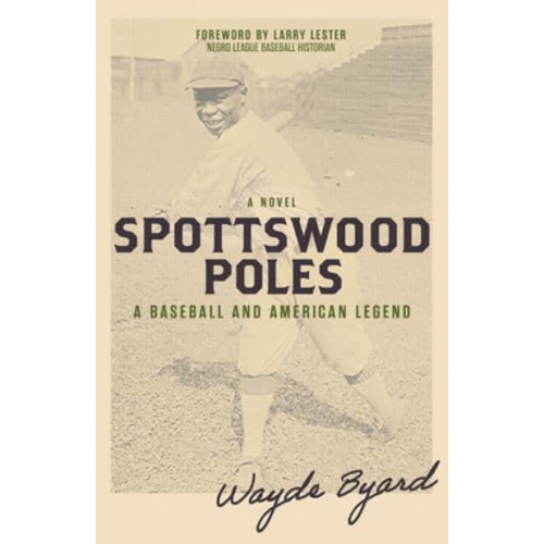 Spottswood Poles: A Baseball and American Legend