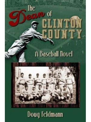 The Dean of Clinton County - A Baseball Novel