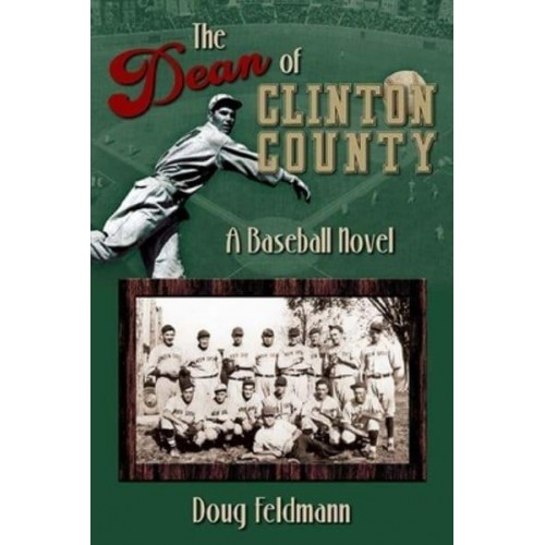 The Dean of Clinton County - A Baseball Novel