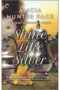 Shine Like Silver A Small Town Southern Romance - Good Southern Women